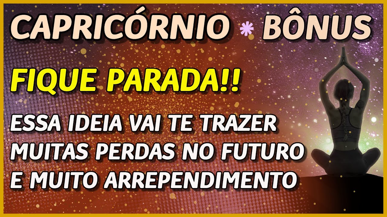 CAPRICÓRNIO ♑️ // FIQUE PARADA! ⚡️🤐- IDEIA QUE VAI TE TRAZER PERDAS NO FUTURO E ARREPENDIMENTO! 💣⚖️