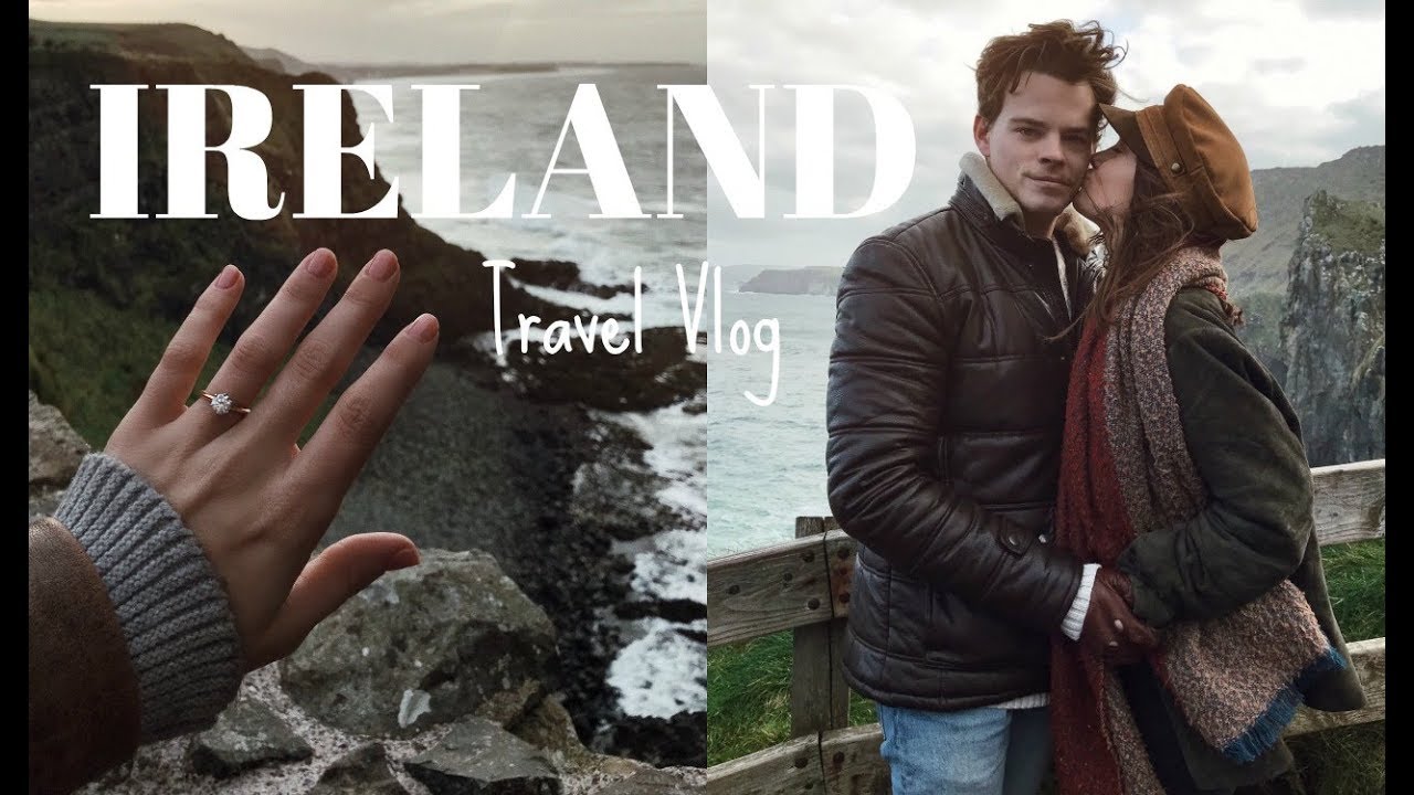 TRAVEL VLOG: IRELAND | WE'RE ENGAGED!