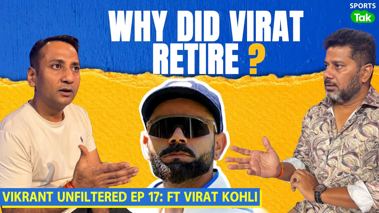 🔴VIKRANT UNFILTERED EP 17: Virat Kohli की Retirement क्या गुस्से और निराशा में लिया गया फैसला है?