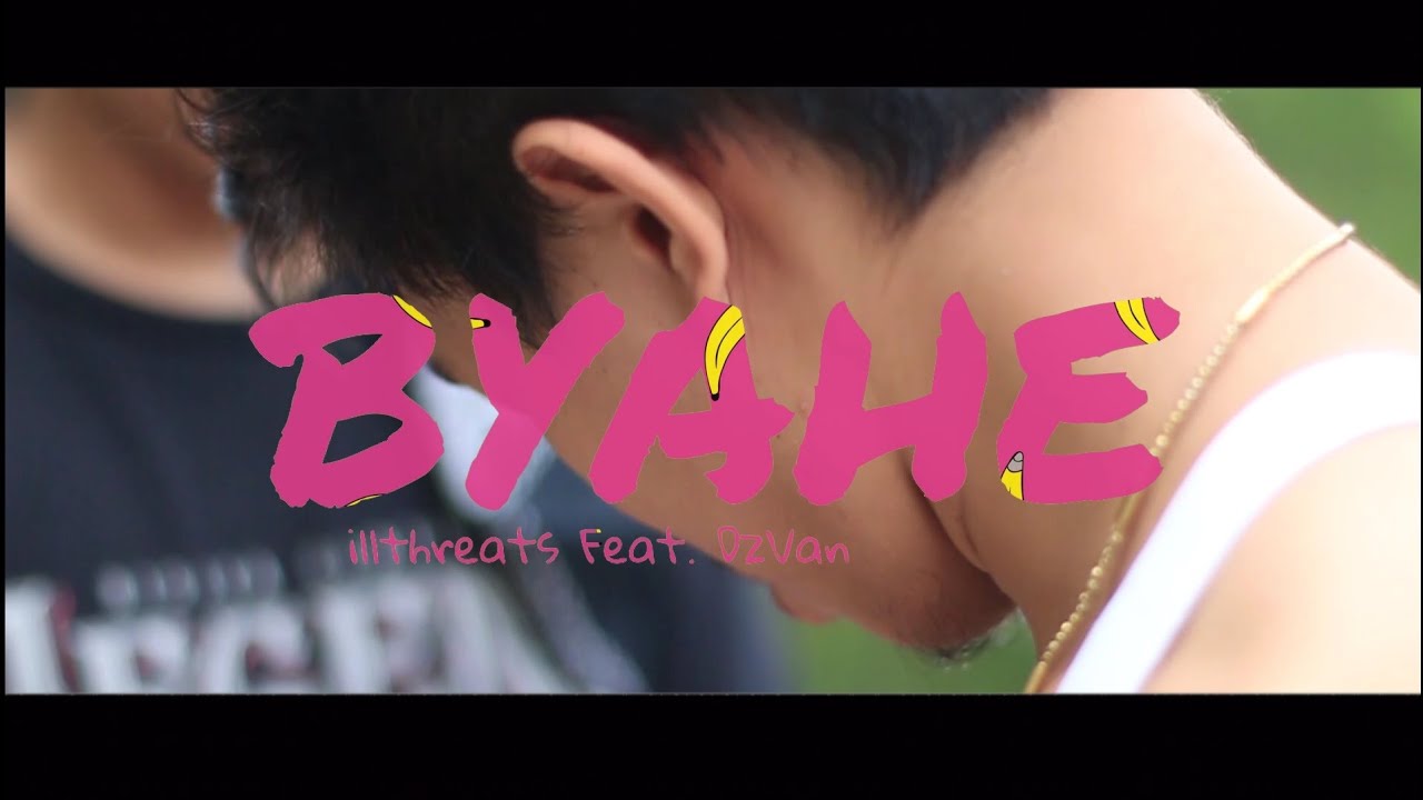 B Y A H E - Illthreats feat. DzVan (Music Video) [2021 DUMP]