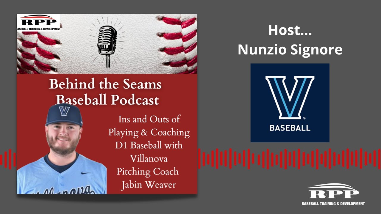 Ins and Outs of Playing and Coaching D1 Baseball with Villanova Pitching Coach Jabin Weaver