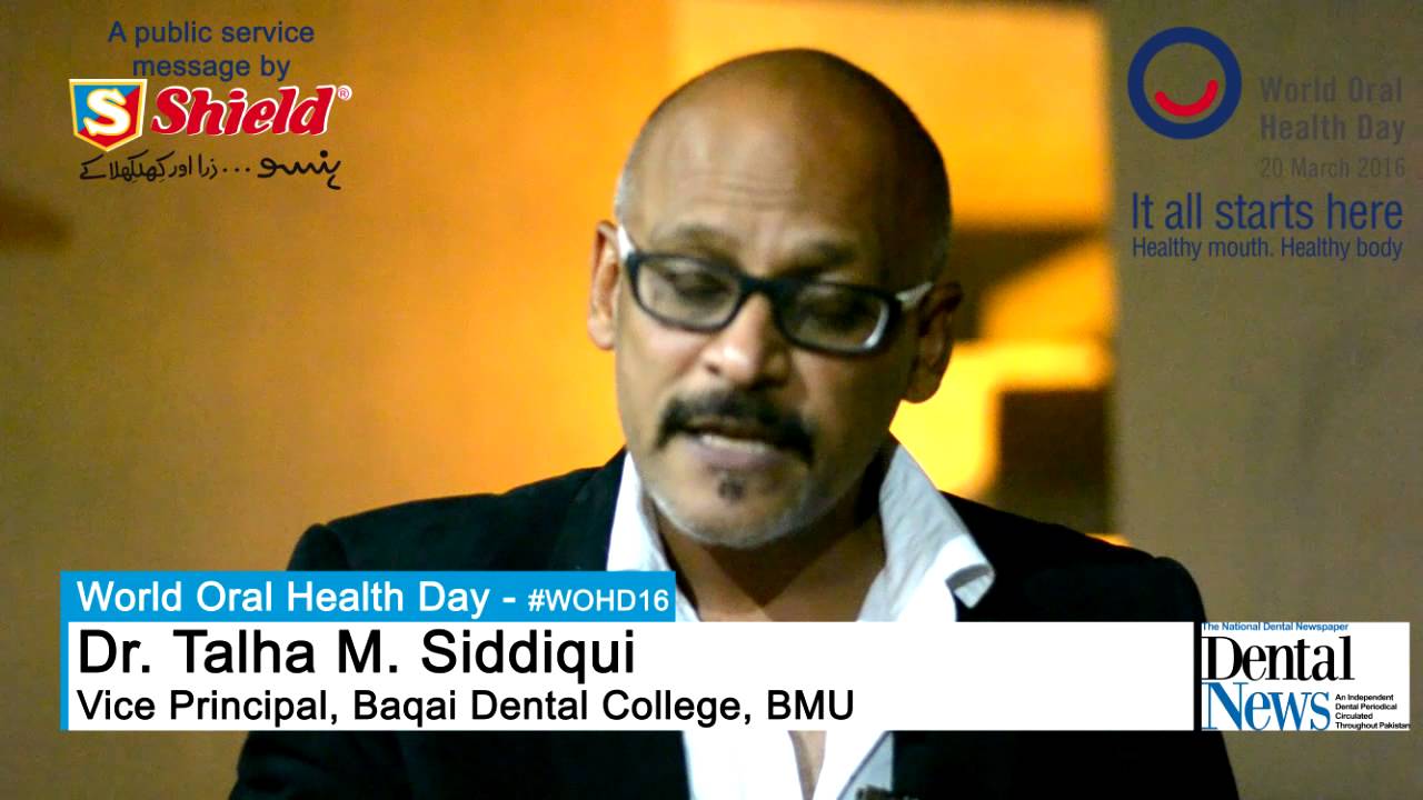 Dr  Talha M Siddiqui sharing his message on the World Oral Health Day 2016