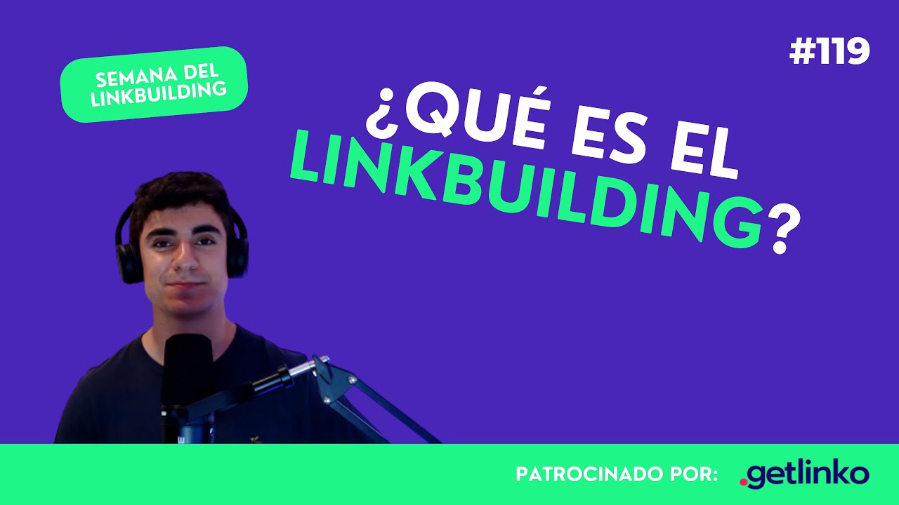 119. ¿Qué es el Link Building? | SEO Desde Cero x Getlinko