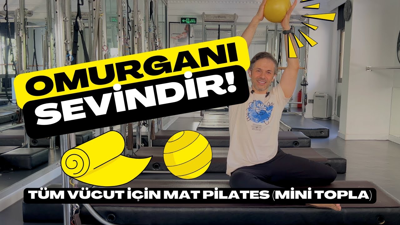 Omurganı Sevindir! | Tüm Vücut İçin Mat Pilates (Mini Topla)