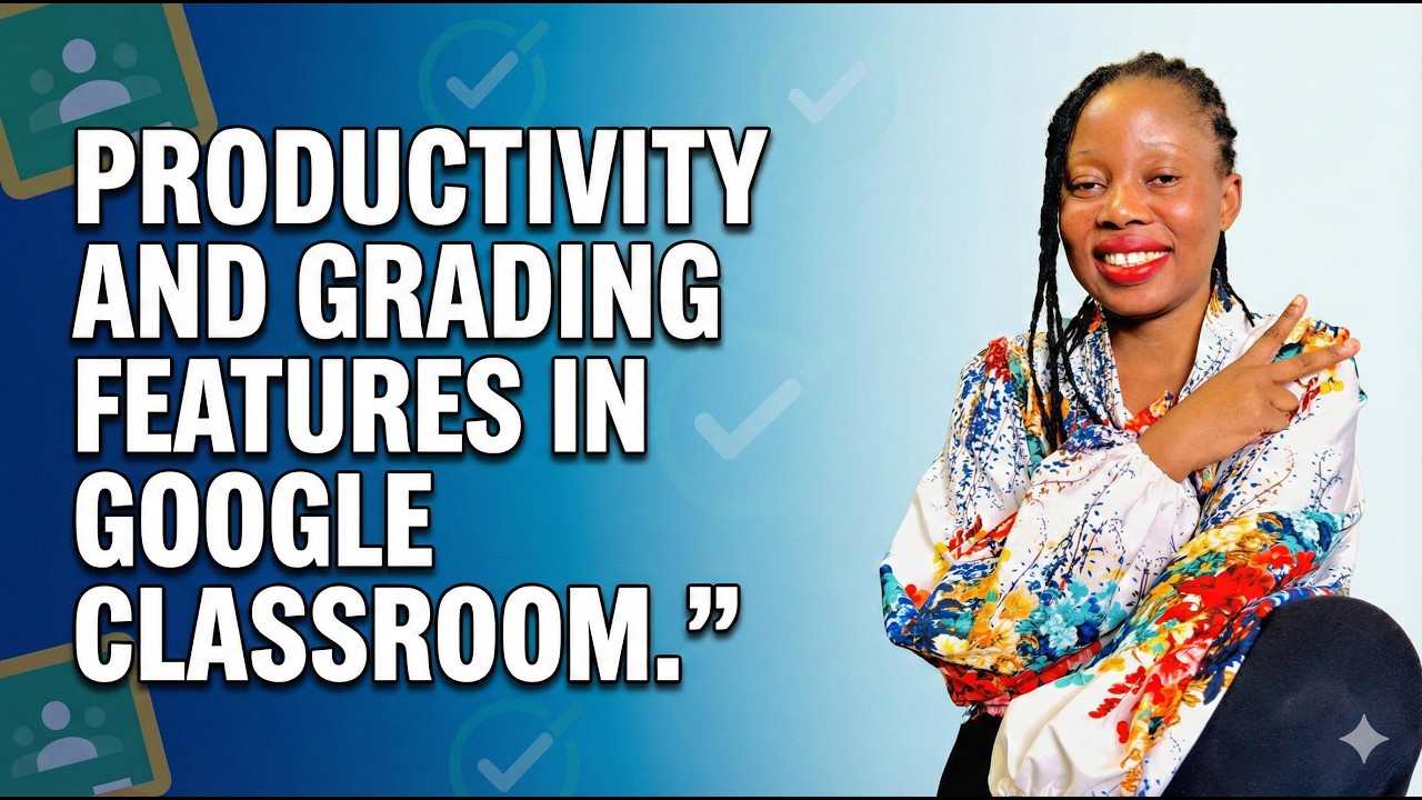 Productivity and Grading Features In Google Classroom