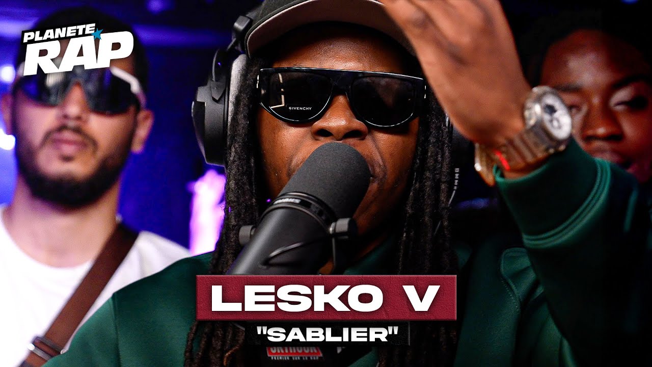 [EXCLU] Lesko V - Sablier #PlanèteRap