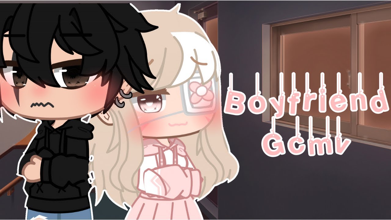 🌸 - Boyfriend- 🌸|| GCMV || Gacha Music Video ||