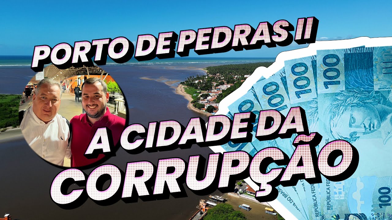 EXCLUSIVO!!! PORTO DE PEDRAS II A CIDADE DA CORRUPÇÃO