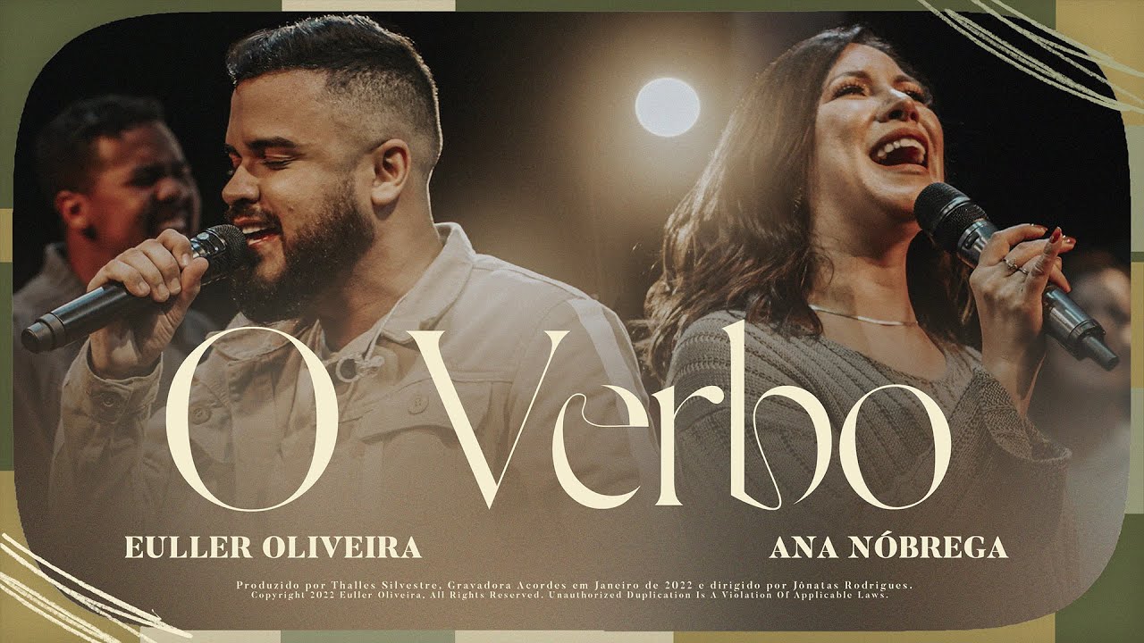 O Verbo - Euller Oliveira, Ana Nóbrega