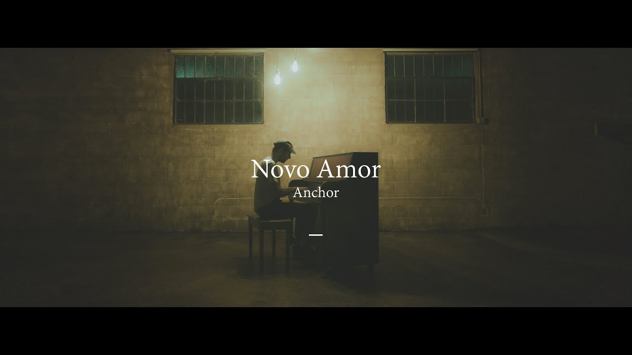 Novo Amor // Anchor