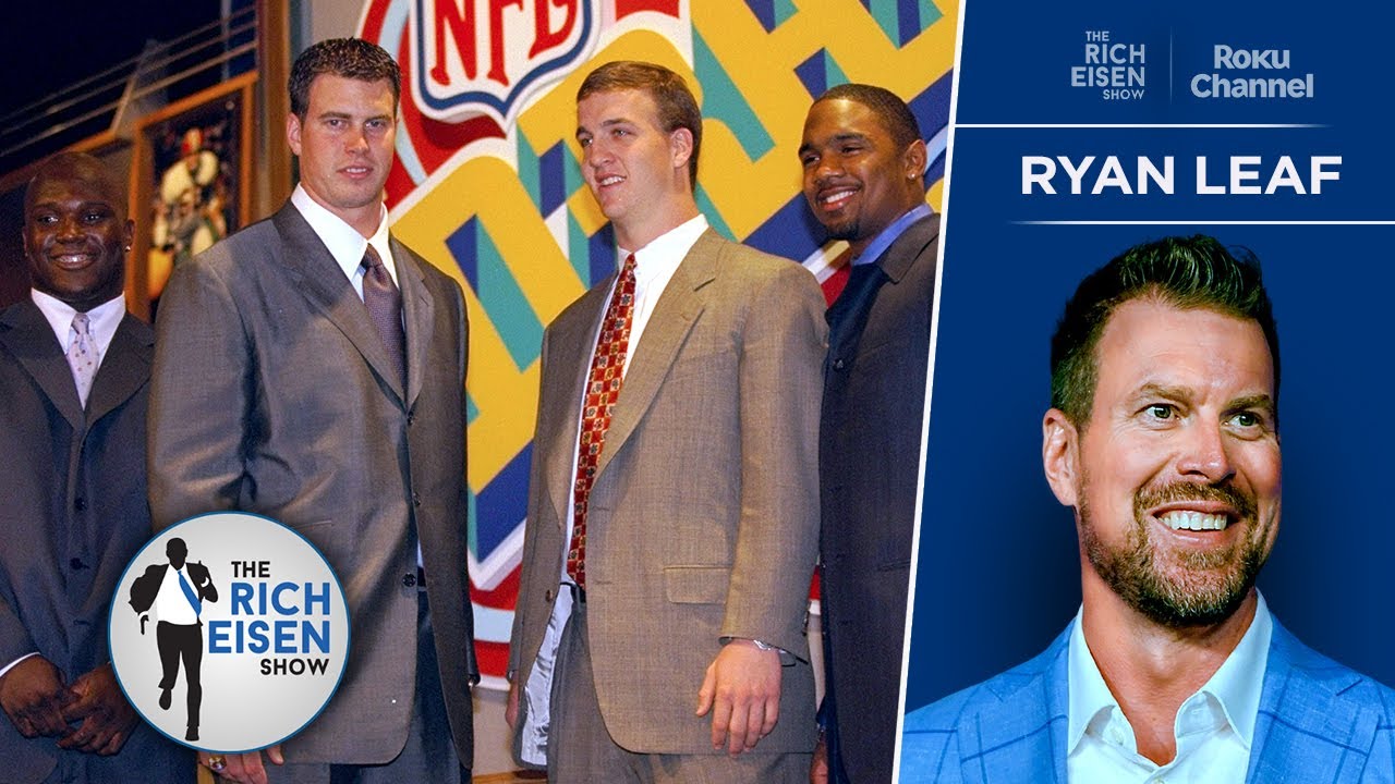 Ryan Leaf Reflects on the Anniversary of His Memorable 1998 NFL Draft | The Rich Eisen Show
