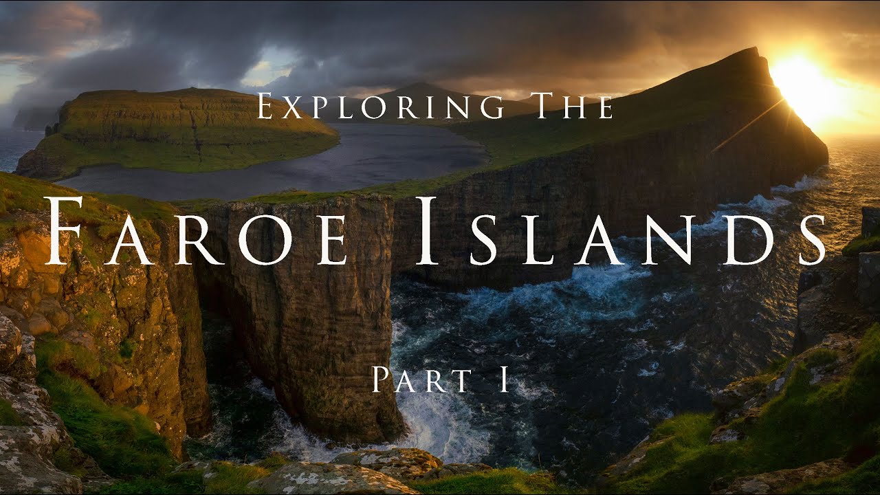 Exploring The Faroe Islands - Part I