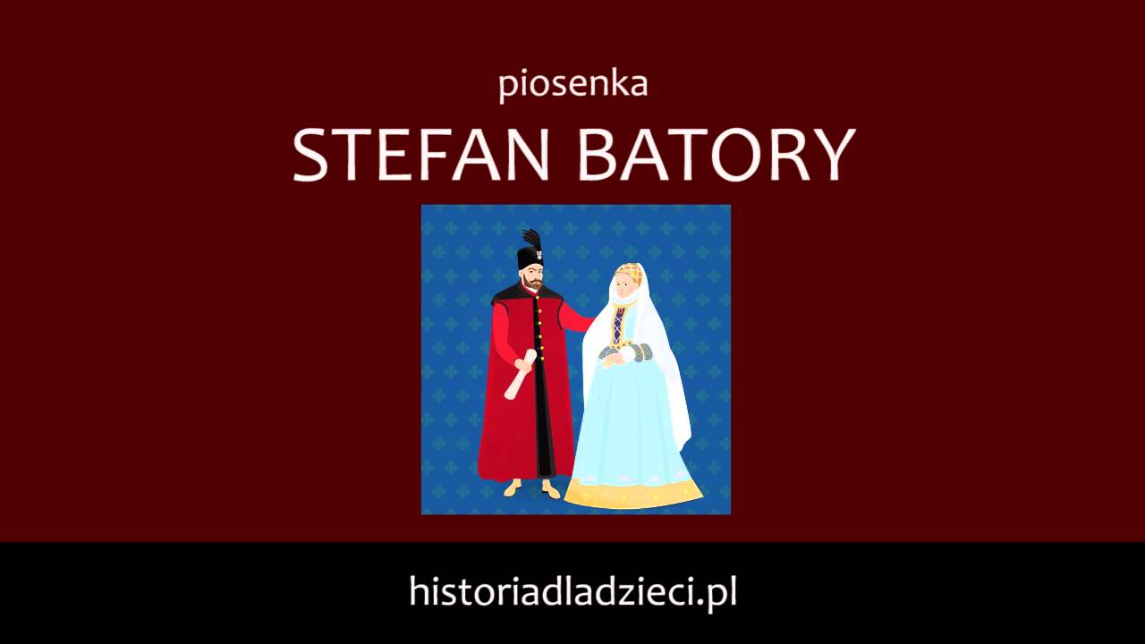 STEFAN BATORY - piosenka do słuchowiska 