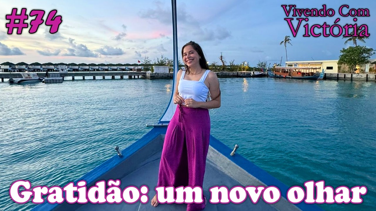 Gratidão: um novo olhar - Vivendo com Victoria #74