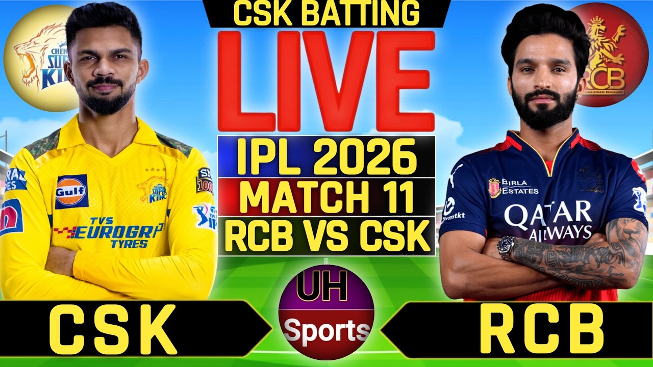 🔴 IPL Live : RCB vs CSK Live Match Scores, CSK Bat | IPL 2026 Cricket Live Match Today, 2nd Innings