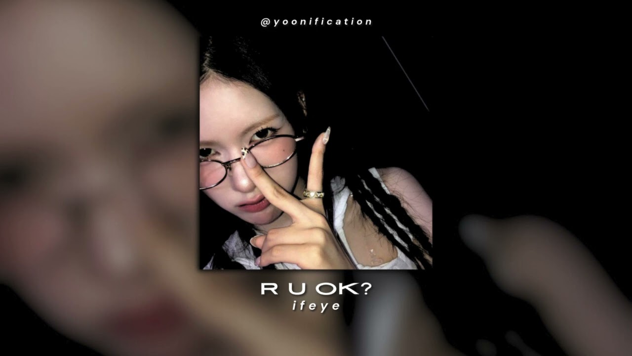 ifeye - r u ok? (sped up)