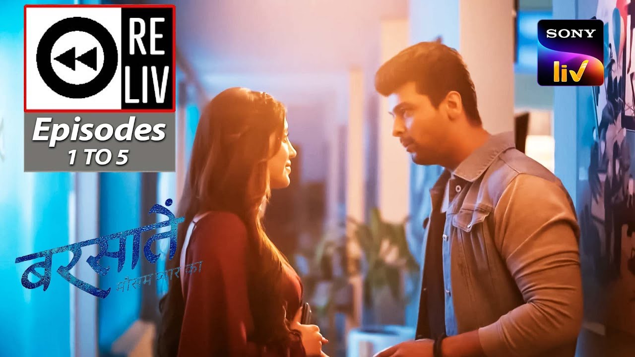 Weekly Reliv - Barsatein - Mausam Pyaar Ka - Episodes 1 To 5 - 10 July 2023 To 14 July 2023