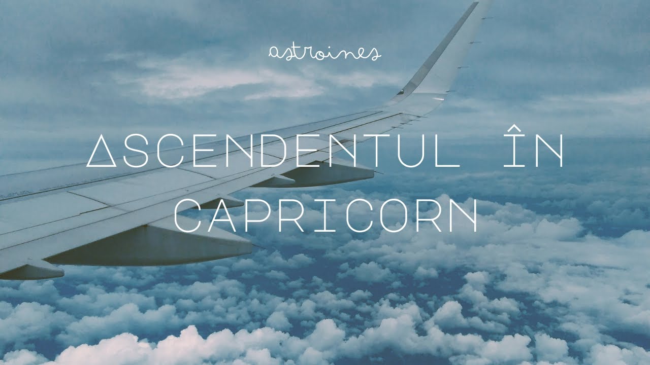 ✪ AstroInes: ASCENDENTUL ÎN CAPRICORN