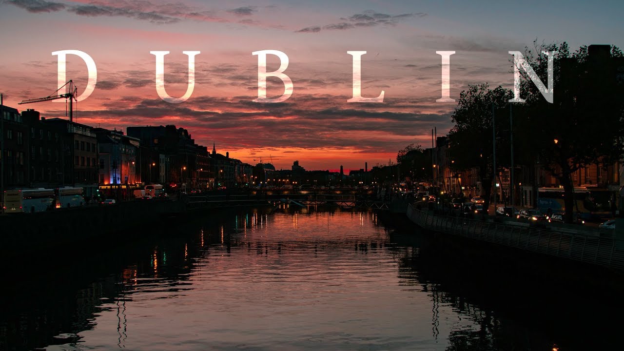 DUBLIN ｜Cinematic Video