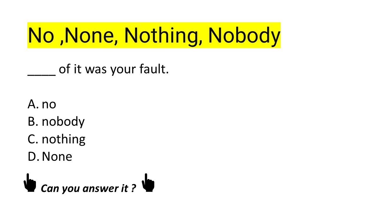 No ,None, Nothing, Nobody II English Grammar Test