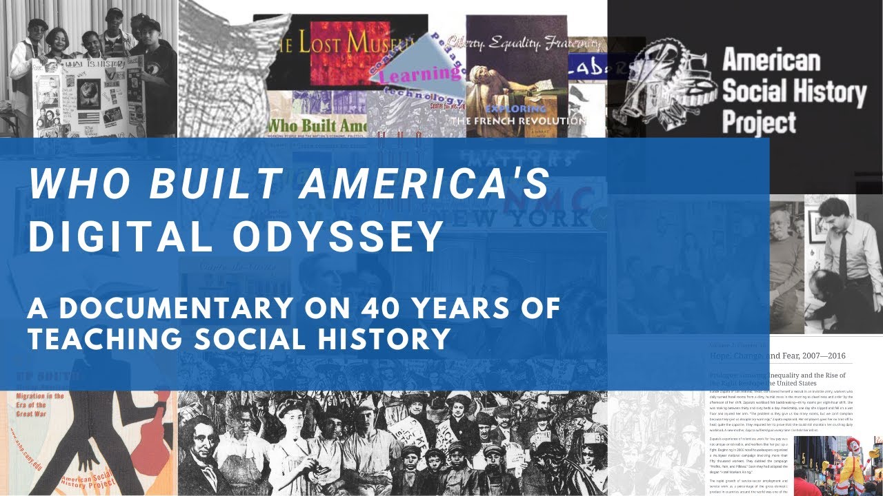 'Who Built America's' Digital Odyssey'- A Documentary on Four Decades of Social History Teaching