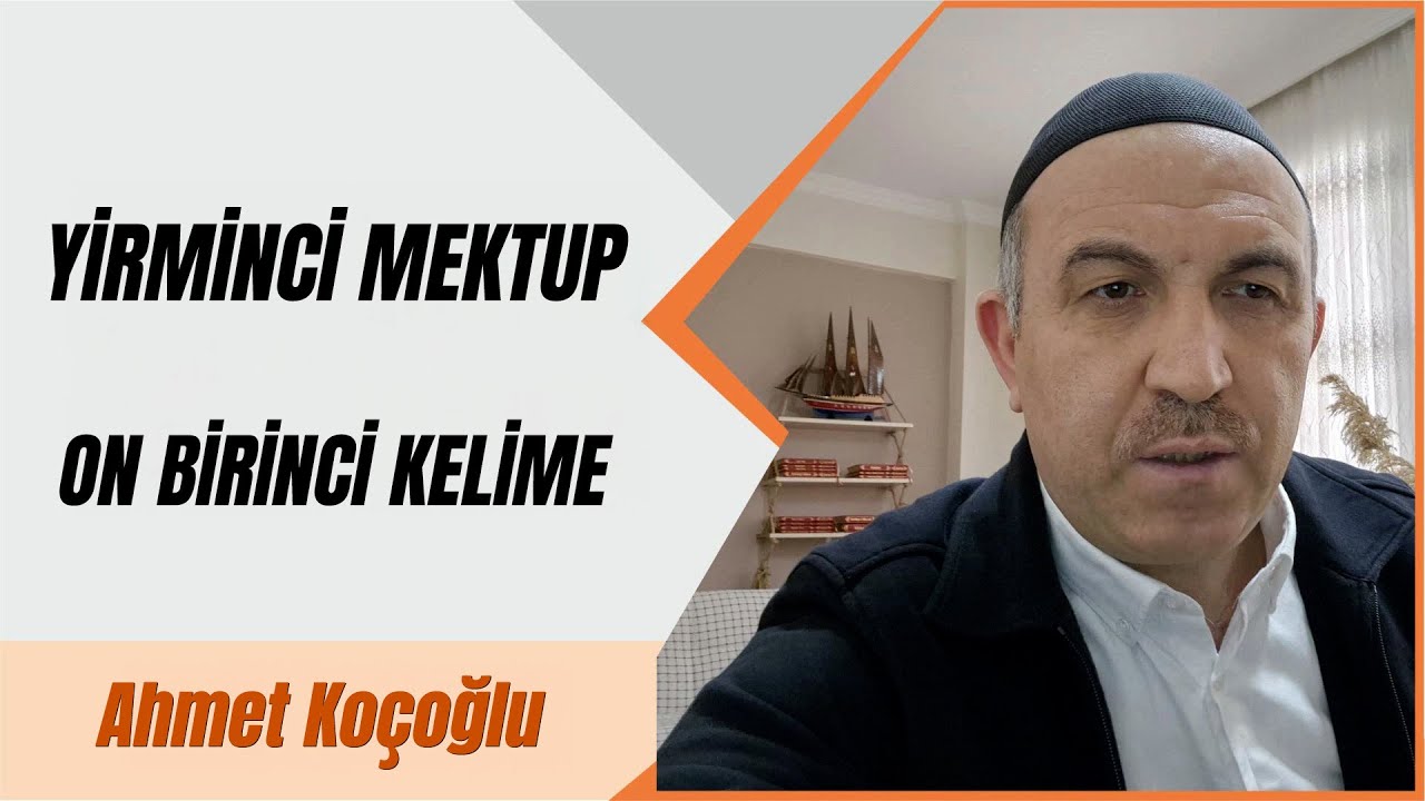 20. Mektup 11. Kelime | Ahmet Koçoğlu