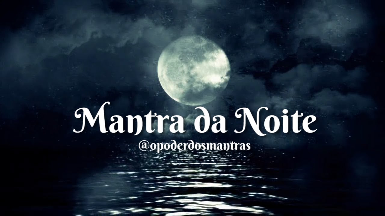 Mantra da Noite | O Poder dos Mantras