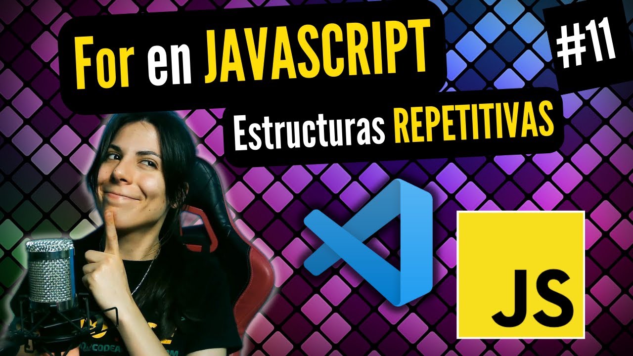 👩🏻‍💻 ESTRUCTURA REPETITIVA FOR EN JAVASCRIPT | ⭐ Curso JAVASCRIPT DESDE CERO 🚀 #11