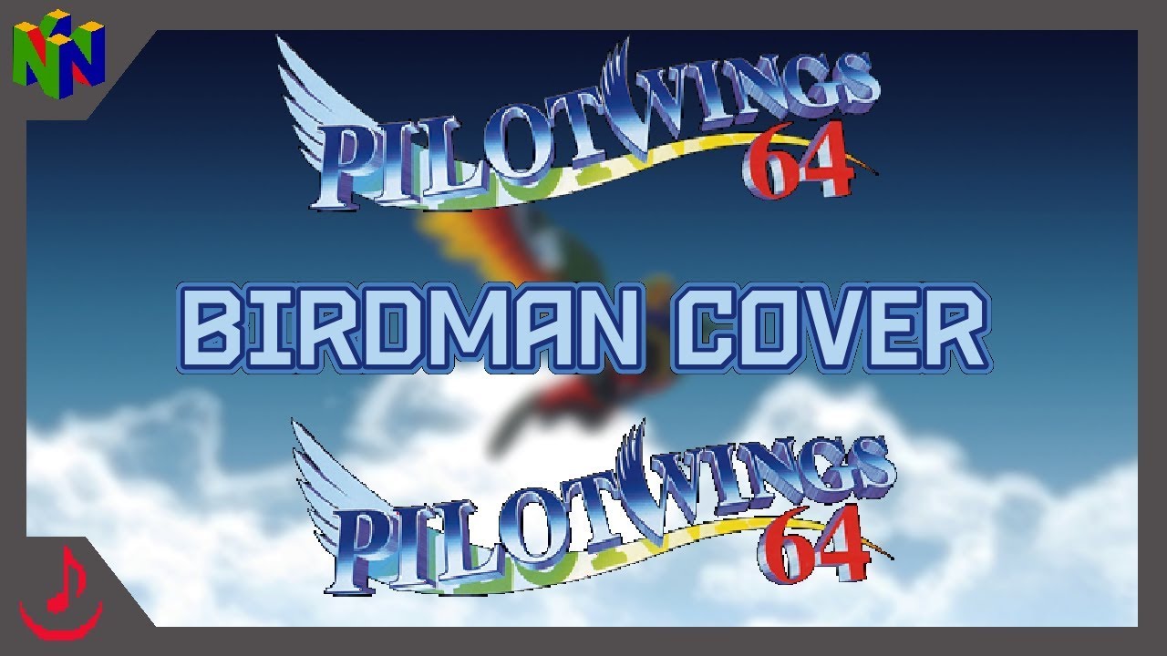 Birdman - Pilotwings 64 (COVER) | LastKeyVGM Remix