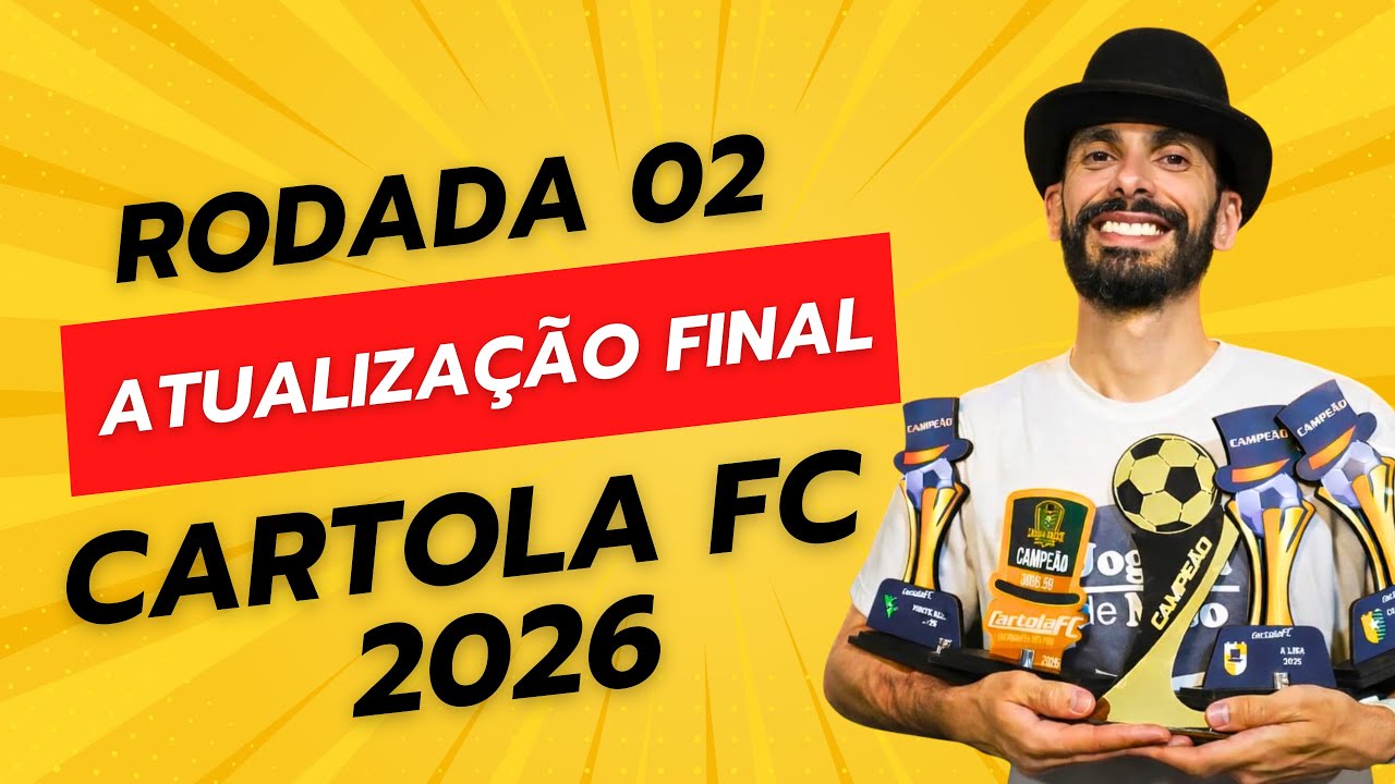RODADA #02  - CARTOLA FC 2026 | RODADA MUDOU: AJUSTES FINAIS