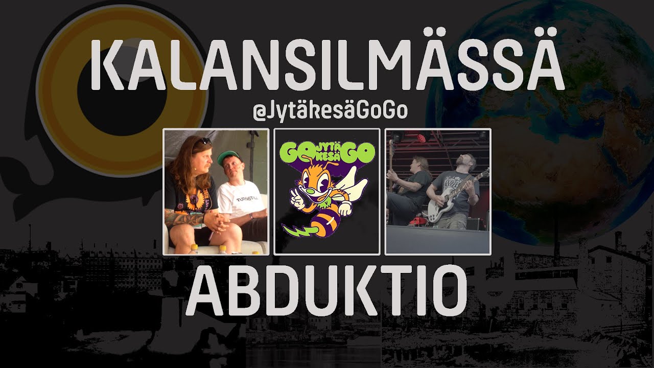 Kalansilmässä @ Jytäkesä Go Go -  Abduktio