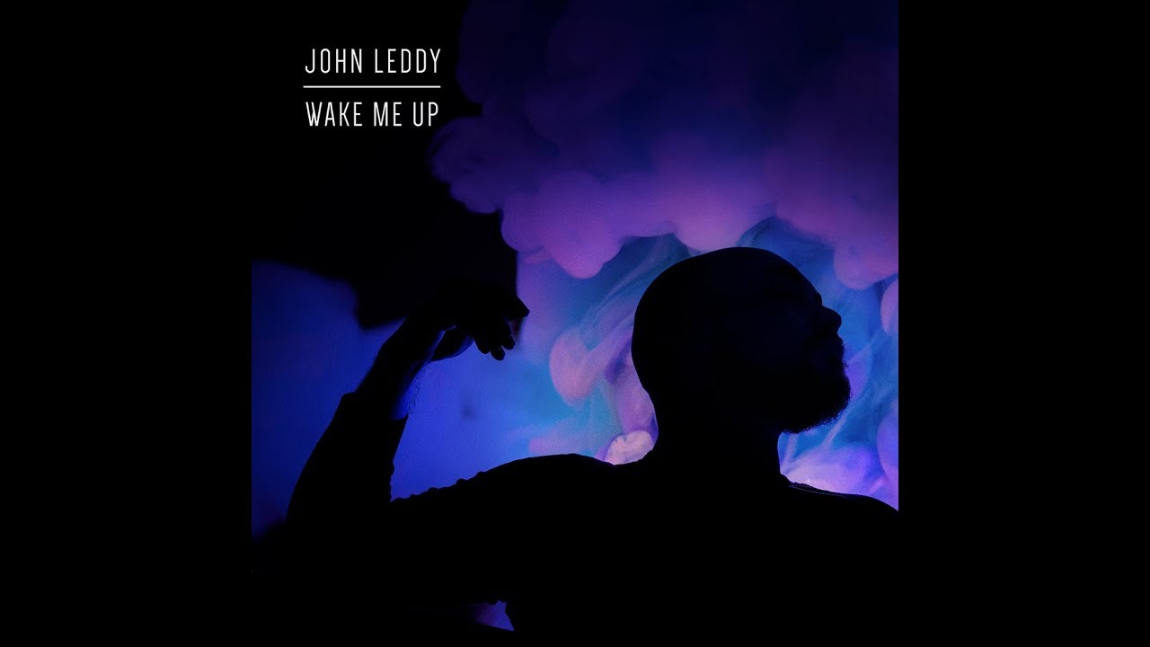 John Leddy  - Wake Me Up (Official Video)