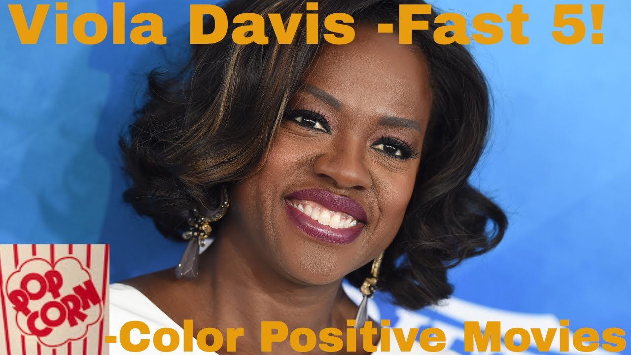 Top 5 Viola Davis Movies (Fast 5!) - Color Positive Movies (2018)
