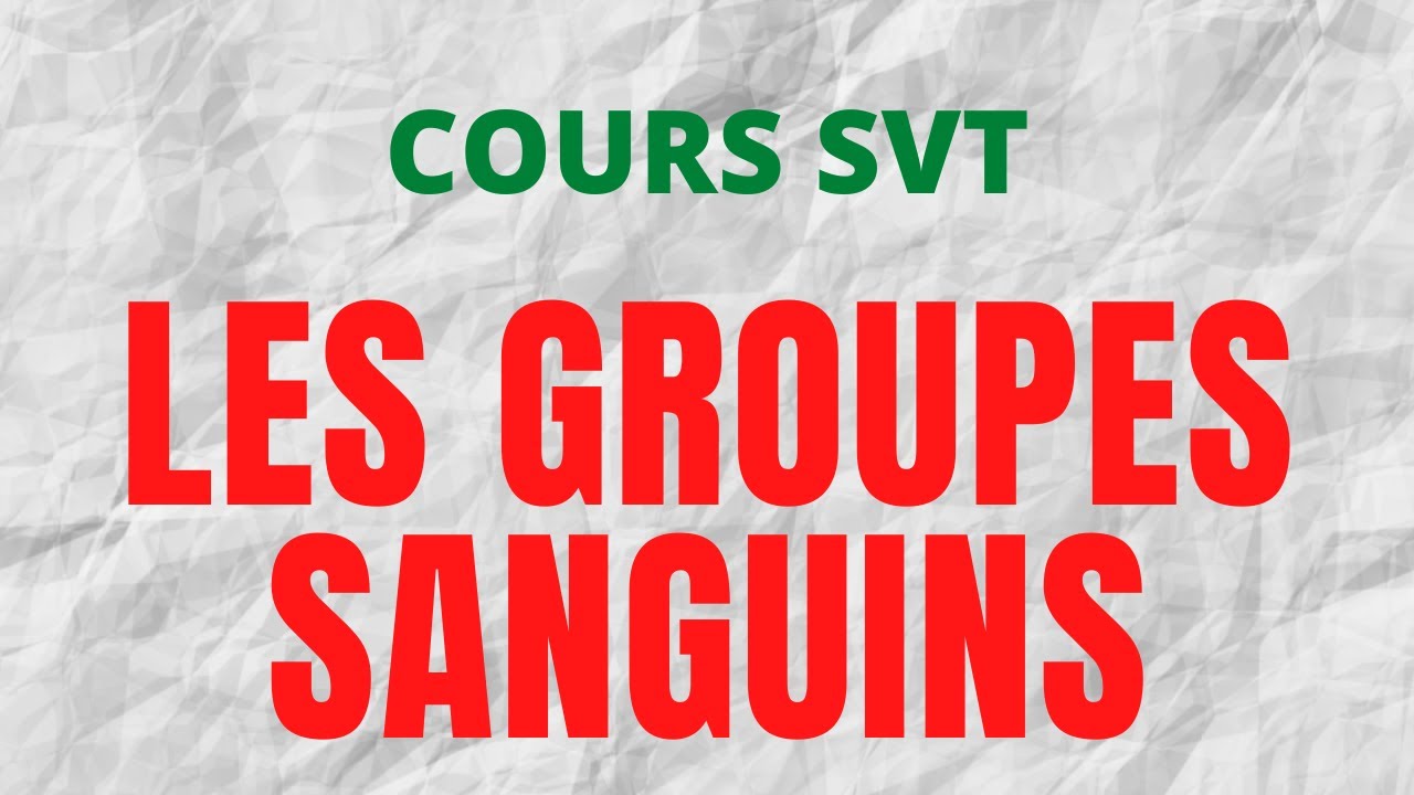Cours_Complet_SVT_UN AUTRE EXEMPLE DE spécificité IMMUNOLOGIQUE:LES GROUPES SANGUINS