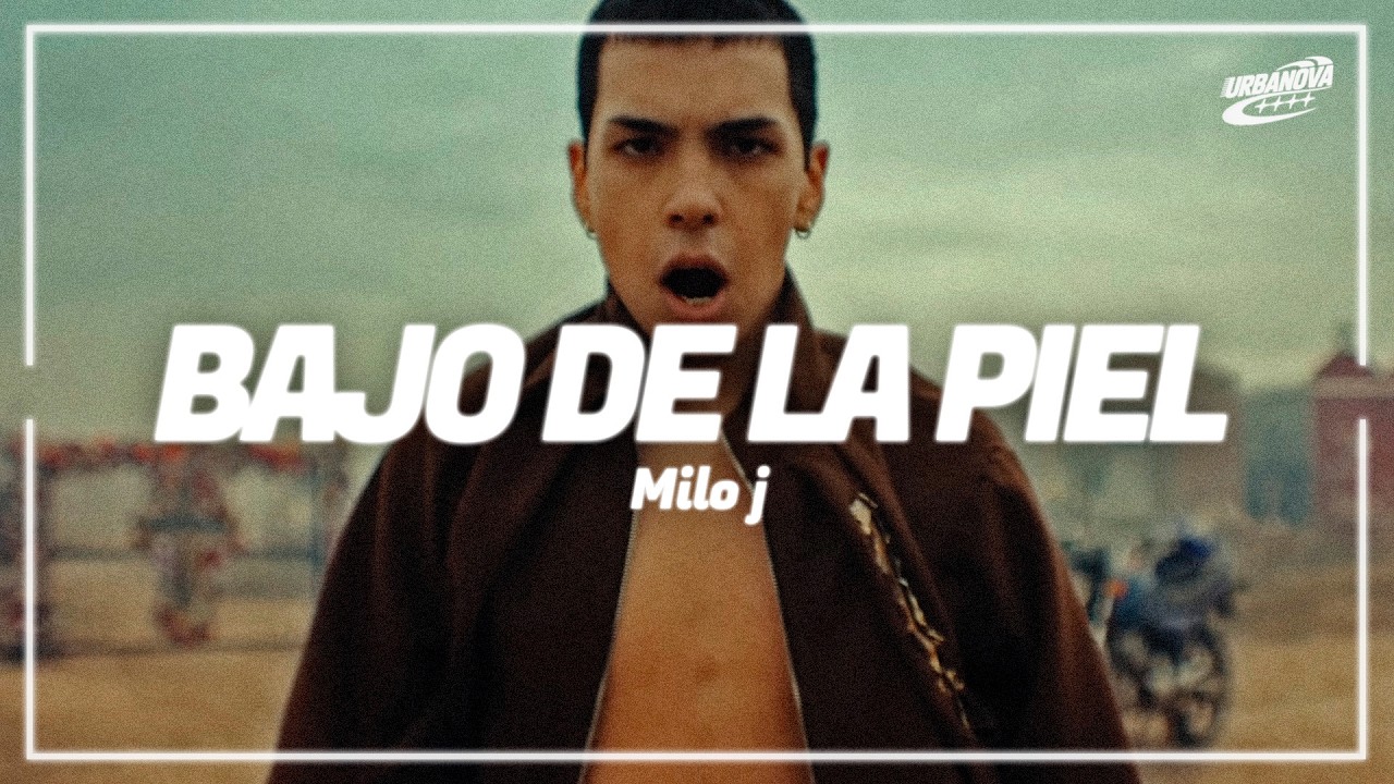 Milo j - Bajo De La Piel (Letra / Lyrics)