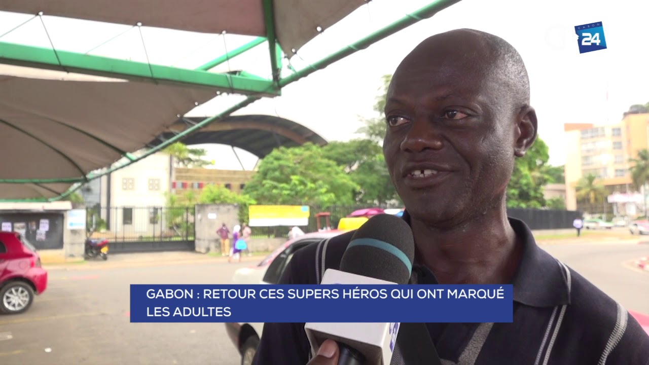 GABON - RETOUR CES SUPERS HÉROS QUI ONT MARQUÉ LES ADULTES