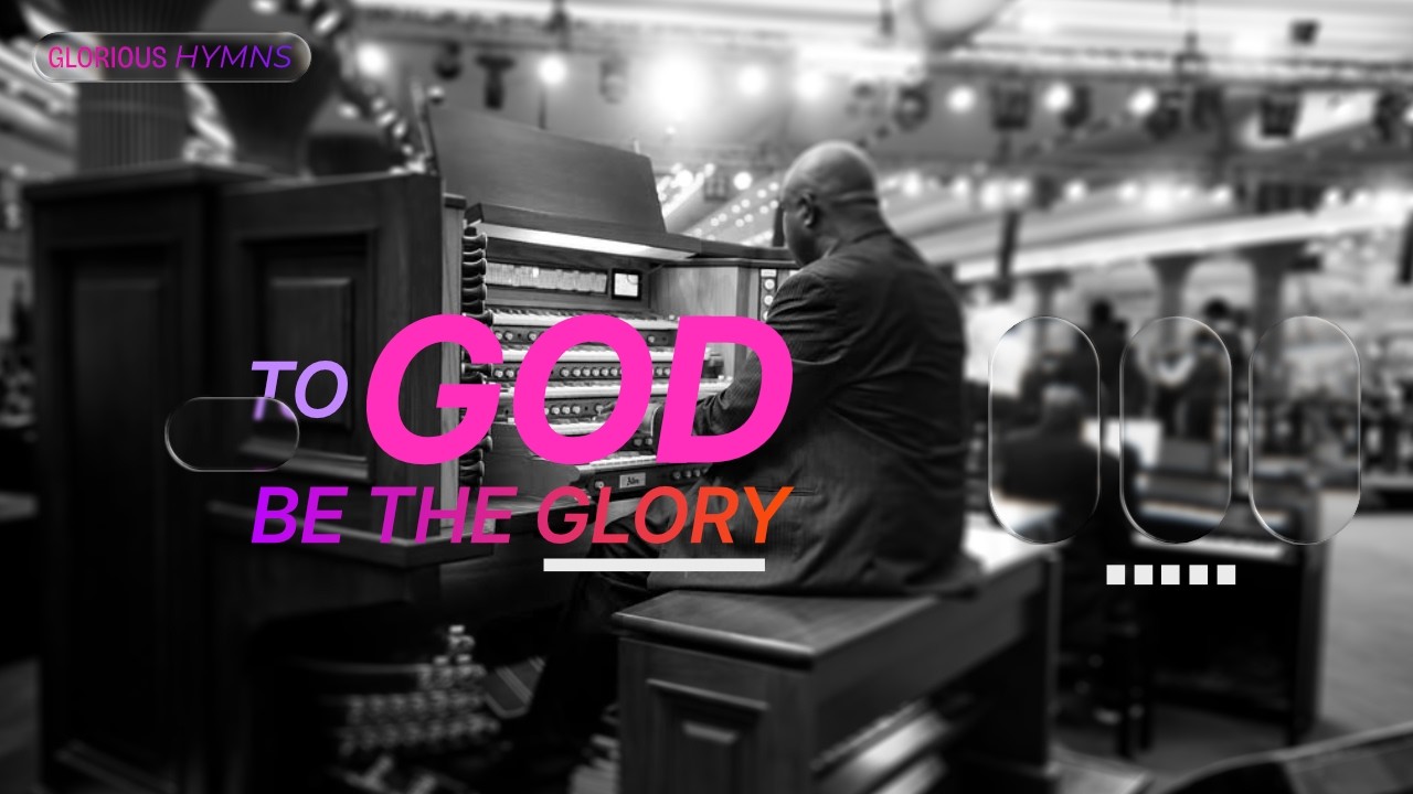 To GOD Be The Glory - MFM HYMN