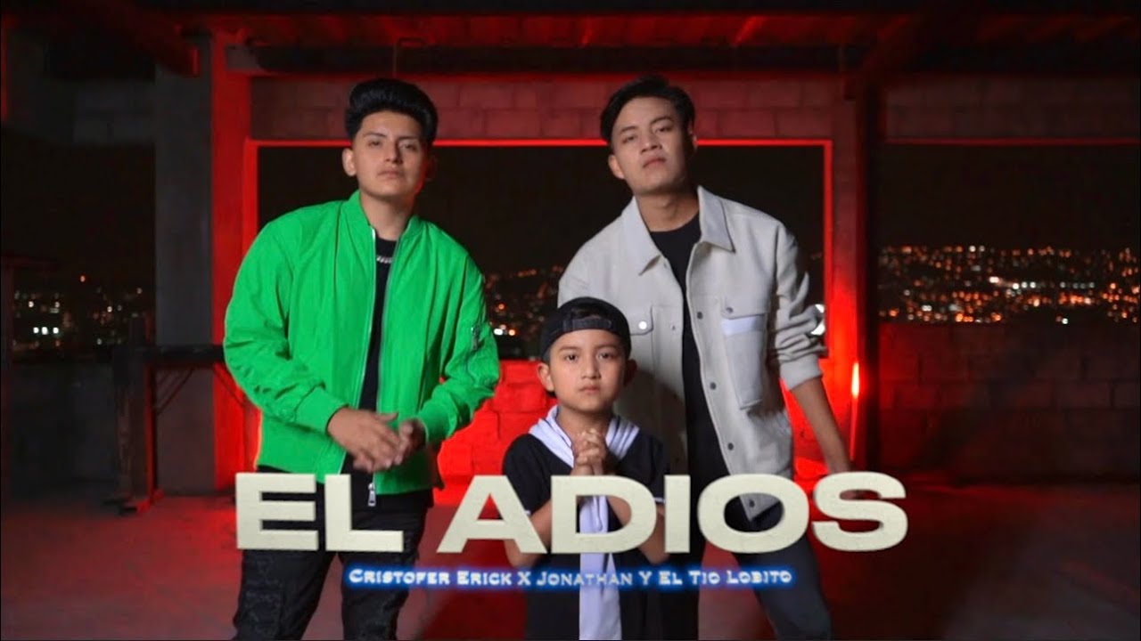 Cristofer Erick ❌ Jonathan Y El Tio Lobito - El Adios [Official Music Video]