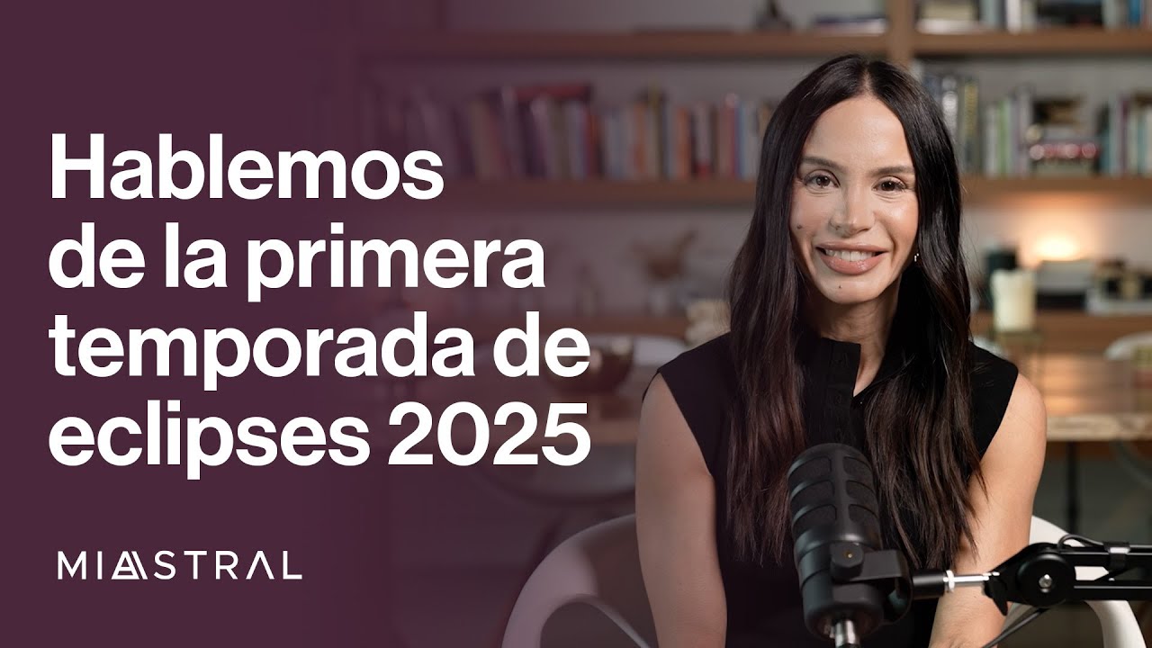 Hablemos de la primera temporada de eclipses 2025 🌌​