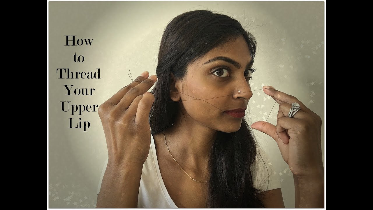 How to Thread Your Upper Lip!