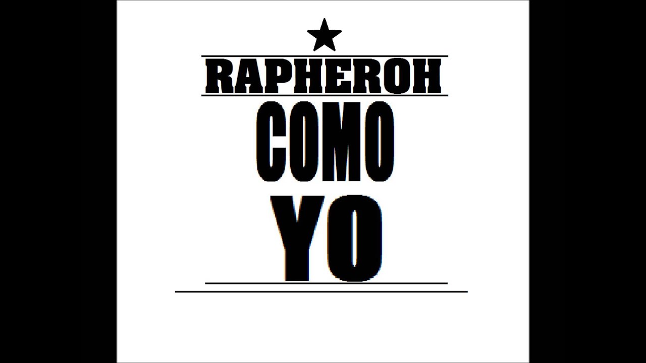 RAPHEROH - Como Yo