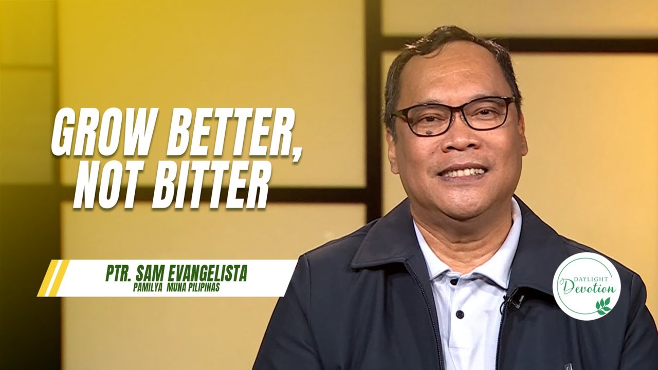 Daylight Devotion | Grow Better, Not Bitter | February 10, 2026
