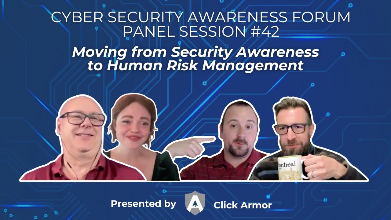 Moving from Security Awareness to Human Risk Management