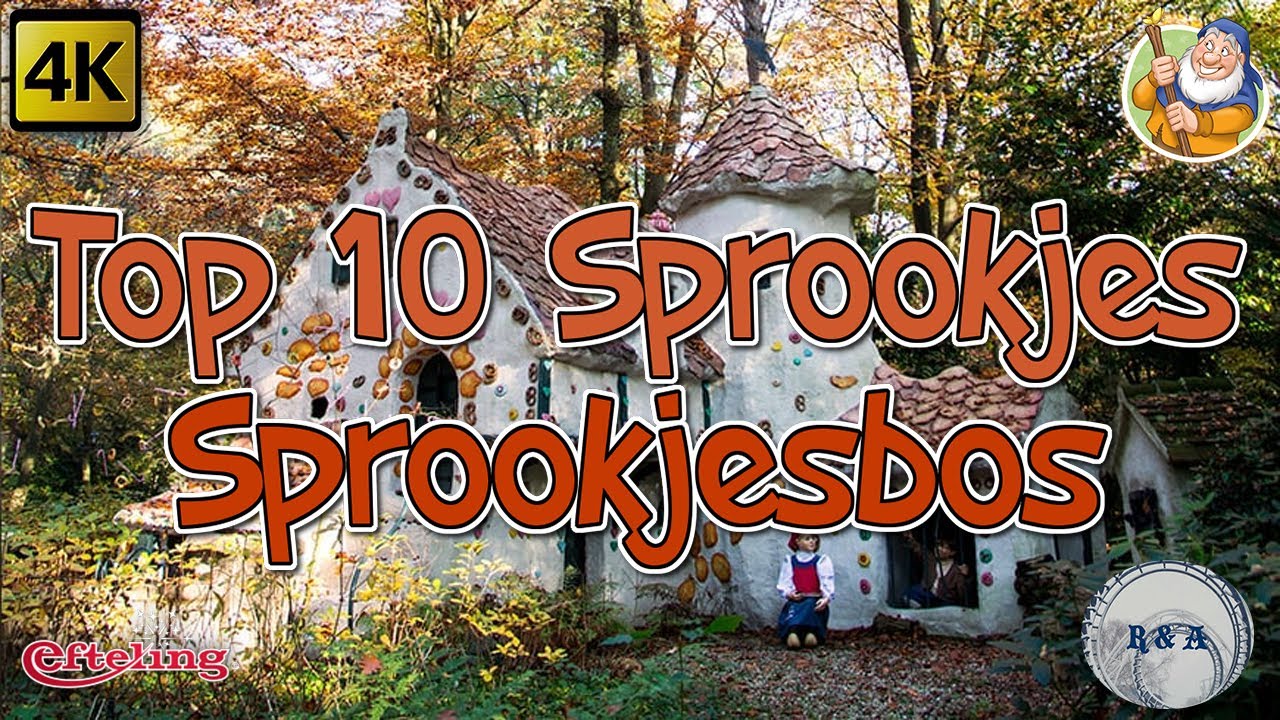 Top 10 Sprookjes Sprookjesbos Efteling