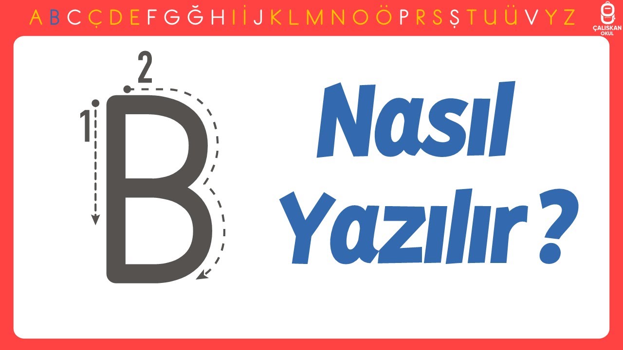 Büyük B Harfi Nasıl Yazılır? B Harfini Öğreniyorum - Yeni Müfredat Okuma Yazma Öğretimi