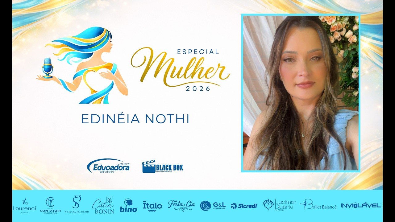 ESPECIAL MULHER EPISÓDIO 13 EDINÉIA NOTHI