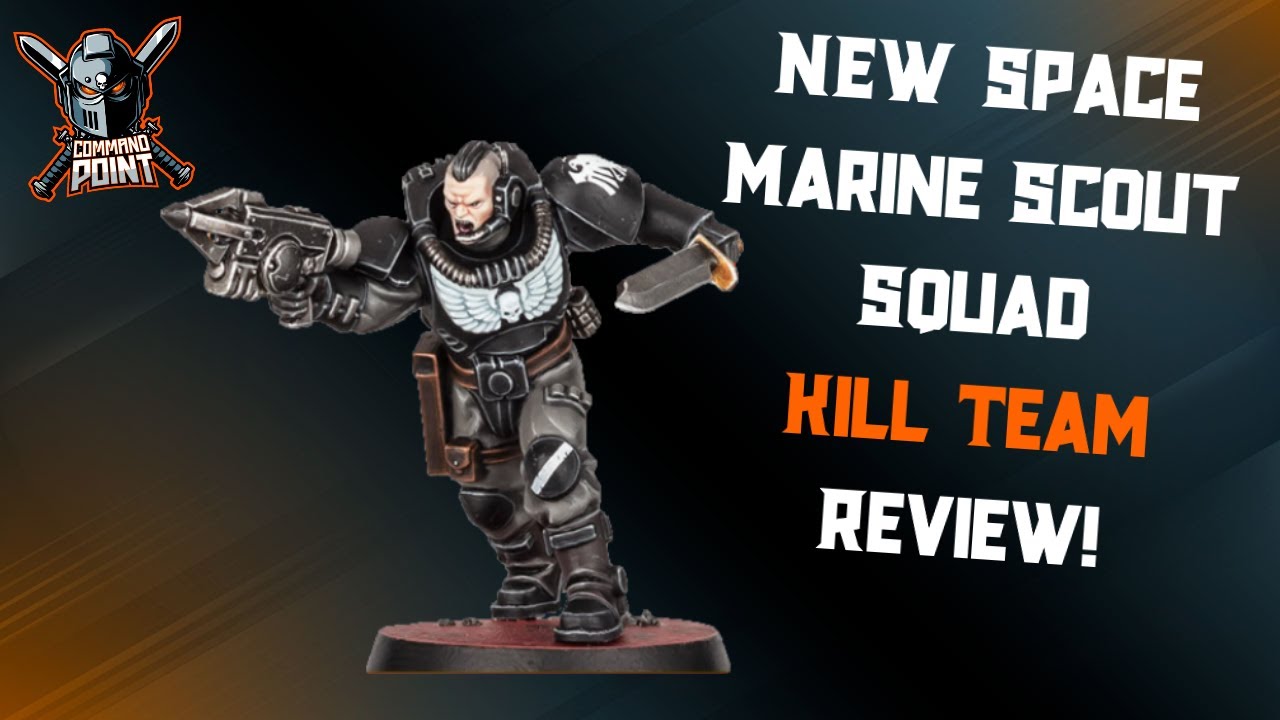 NEW Space Marine Scouts Kill Team Review!