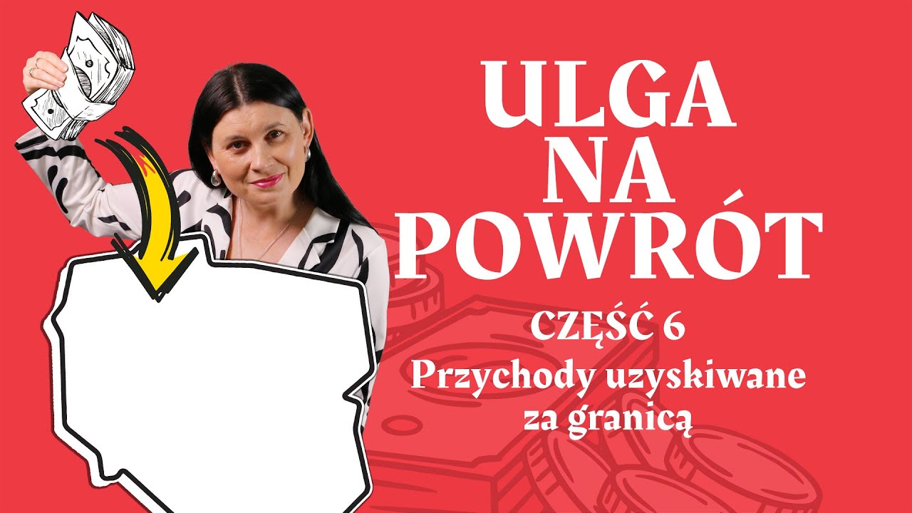 Ulga na powrót (6) Przychody uzyskiwane za granicą