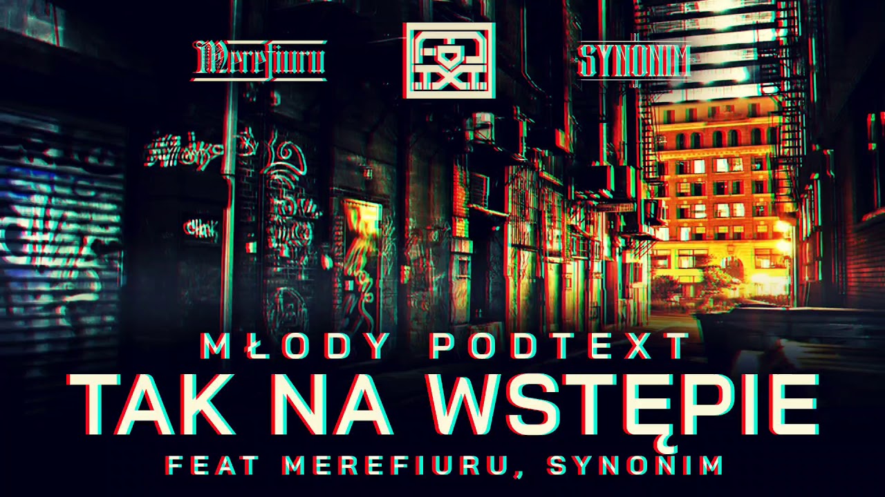 Młody PODTEXT - Tak Na Wstępie Feat Merefiuru, Synonim (prod. Bandyta) Dj Cutahead