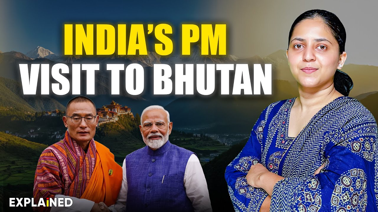 PM Modi’s Bhutan Visit 2025 | Key Agreements, India–Bhutan Relations & UPSC Must-Know Points